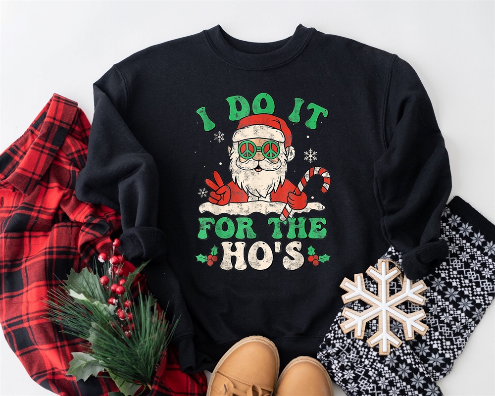 I Do It For The Ho’s Shirt Naughty Santa Shirt Ugly Christmas Shirt Funny Christmas Shirt Funny Christmas Sweatshirt Cute Christmas Tee