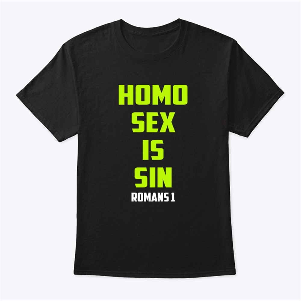 Homo Sex Is Sin Romans 1 Shirt Trending
