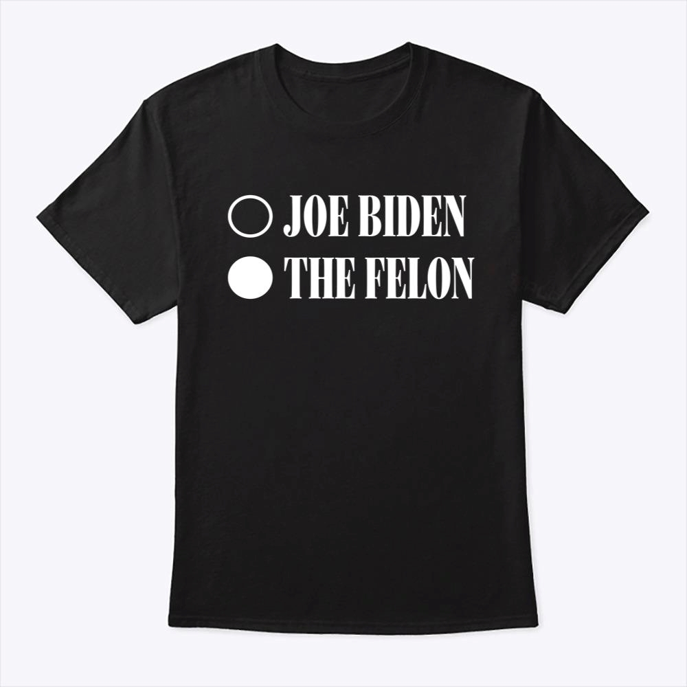 Joe Biden Convicted Felon T Shirt Trending