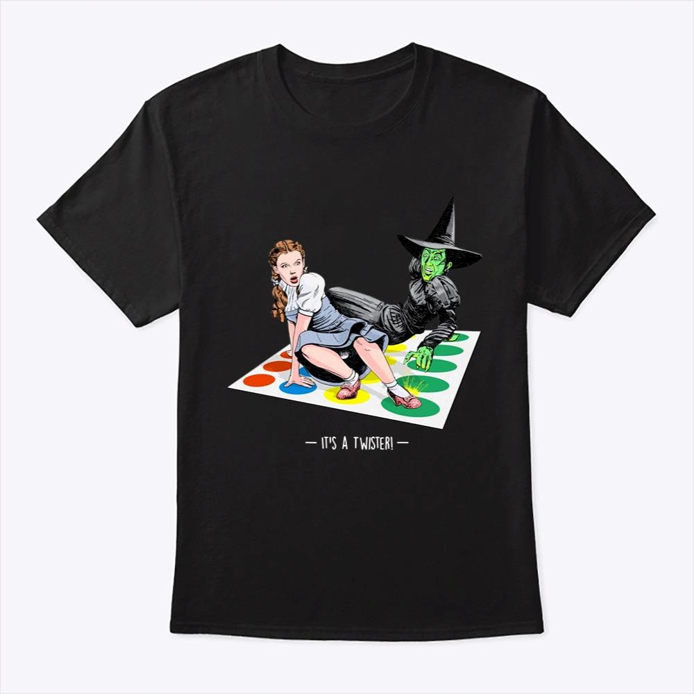 Its A Twister Shirt Dorothy Gale Shirt Dorothy Gale The Wizard Of Oz Wicked Witch Of The West Tshirt Sweatshirt Hoodie Trending