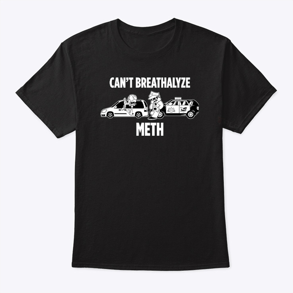 Lil Cumtism Cant Breathalyze Meth T Shirt Trending