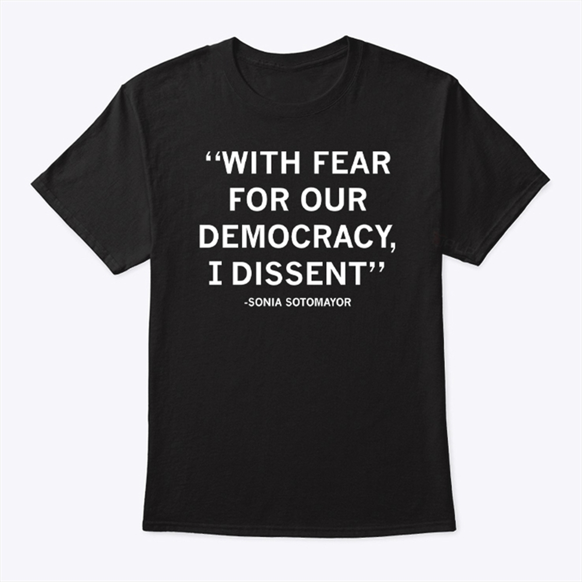Justice Sotomayor I Dissent T Shirt