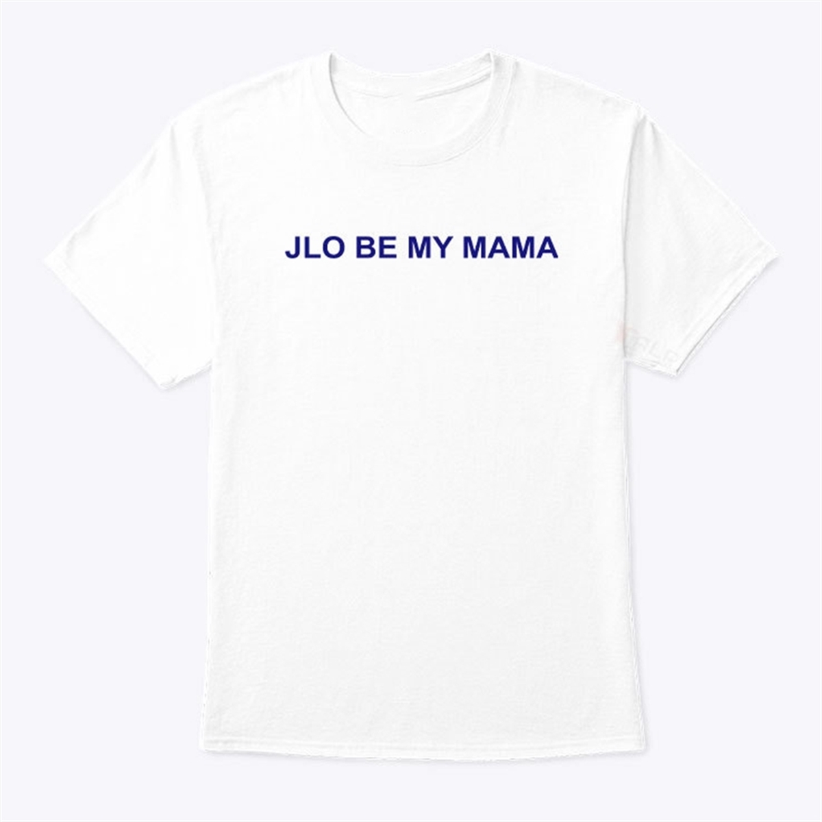 Jennifer Lopez Jlo Be My Mama Shirt