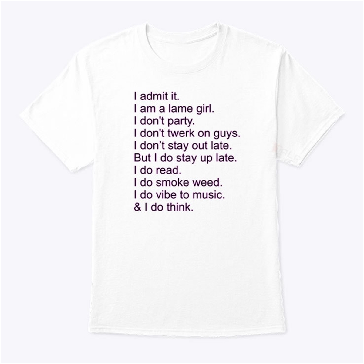I Admit It I Am A Lame Girl I Dont Party I Do Smoke Weed Shirt