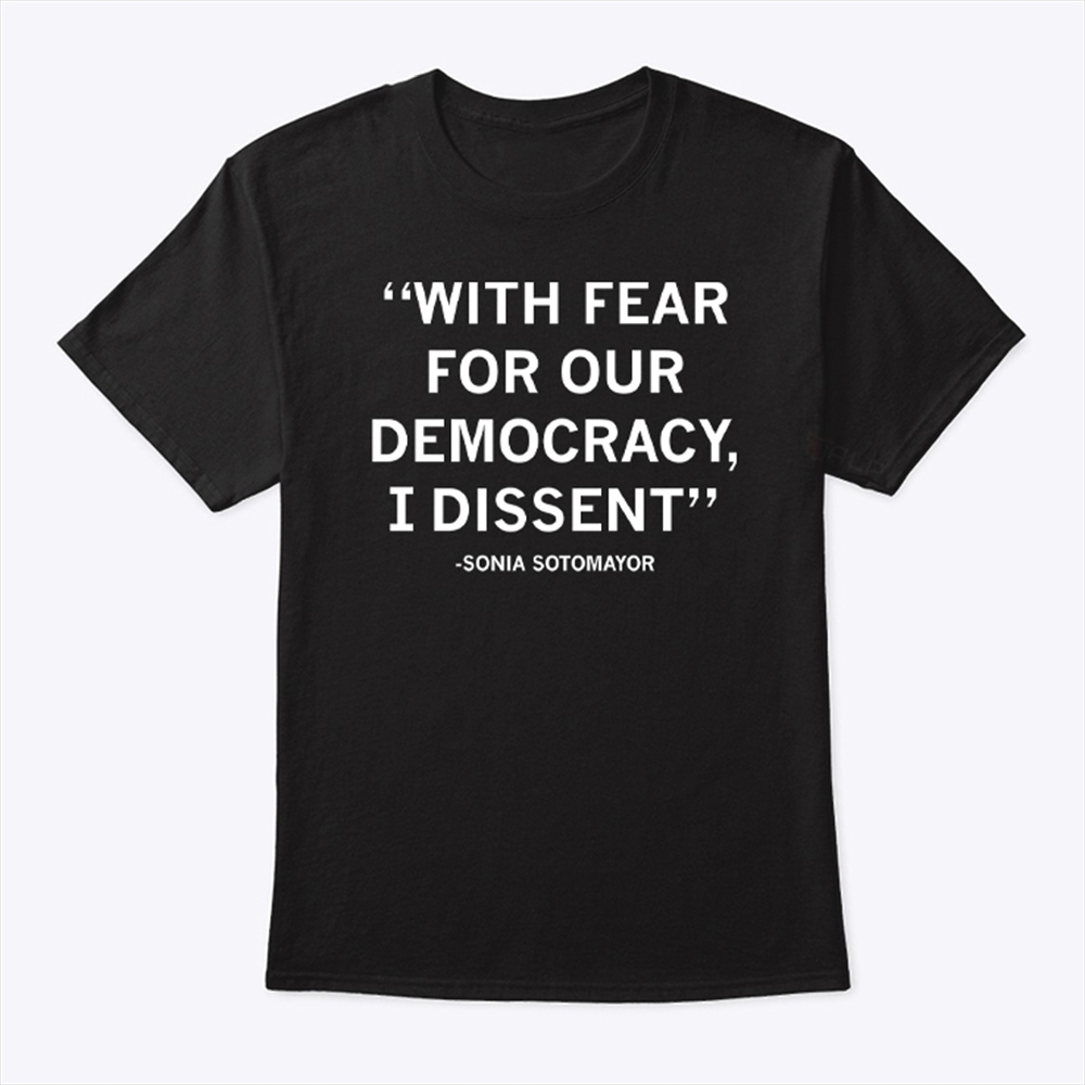 Justice Sotomayor I Dissent T Shirt