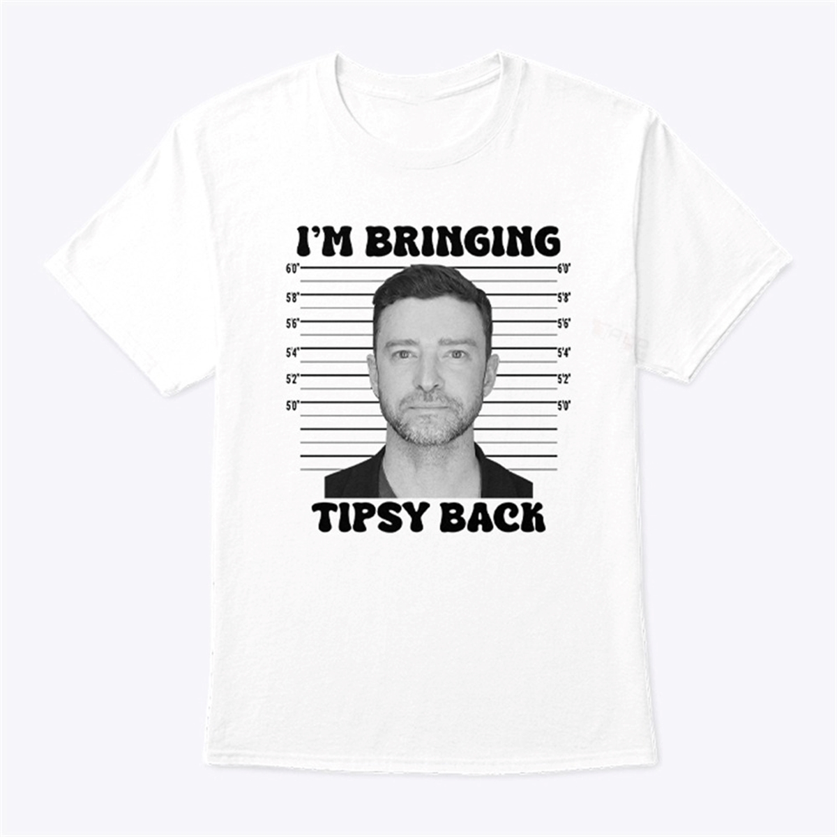 Justin Timberlake Mugshot Im Bringing Tipsy Back Shirt Trending
