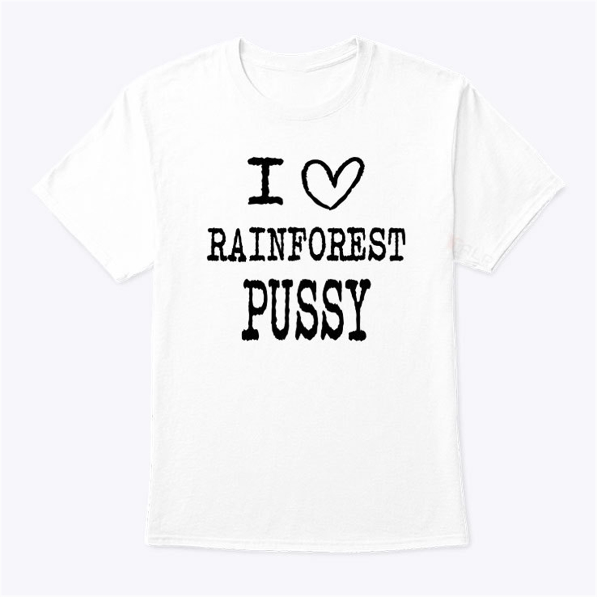 I Love Rainforest Pussy Matching Shirt Trending