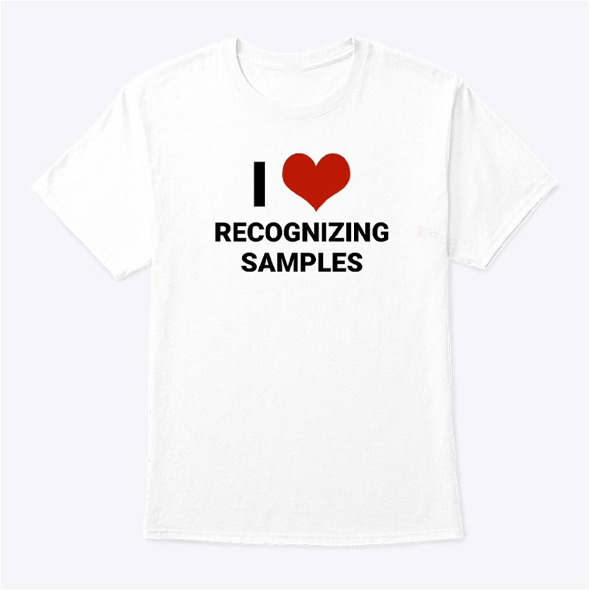 I Love Recognizing Samples T Shirt Trending