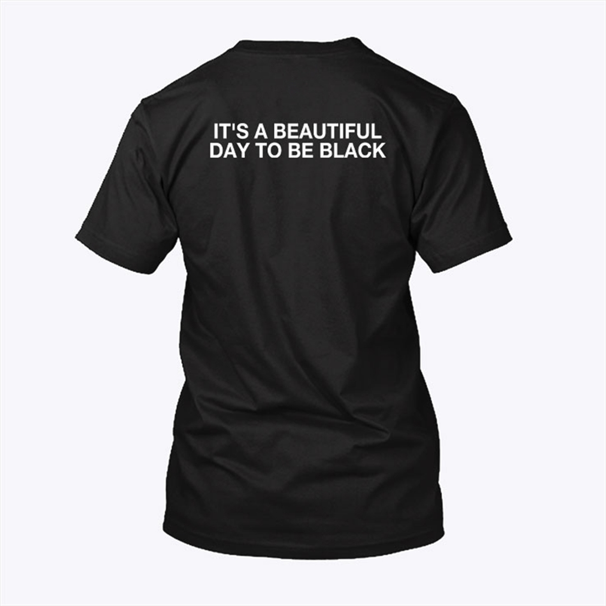 Its A Beautiful Day To Be Black Shirt Trending Shirt