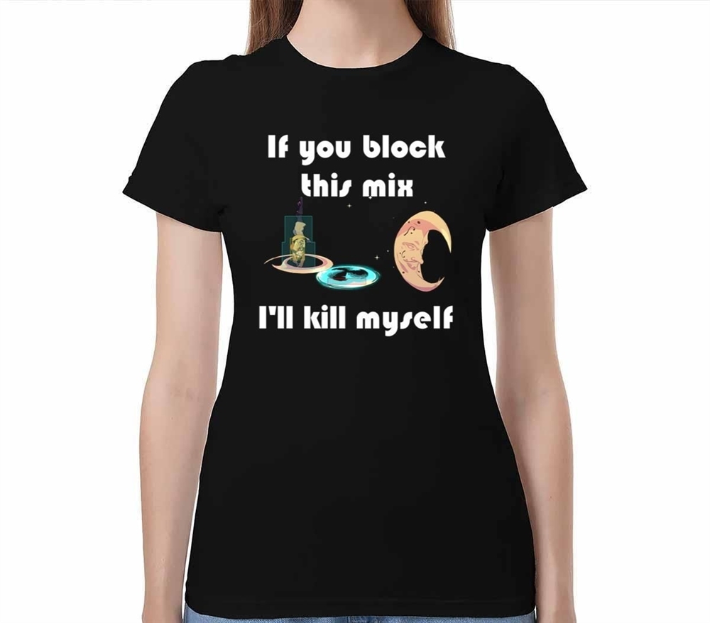 If You Block This Mix Ill Kill Myself Sweatshirt