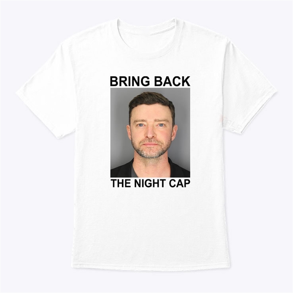 Justin Timberlake Mugshot Bring Back The Night Cap T Shirt Trending