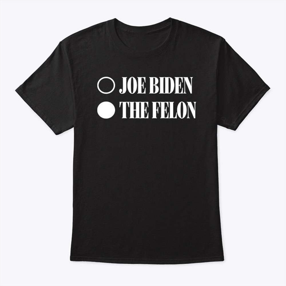 Joe Biden Convicted Felon T Shirt Trending