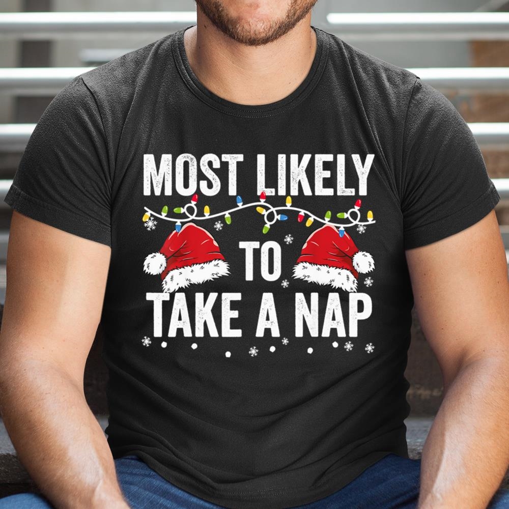 Most Likely To Take A Nap Matching Christmas For Family Shirt