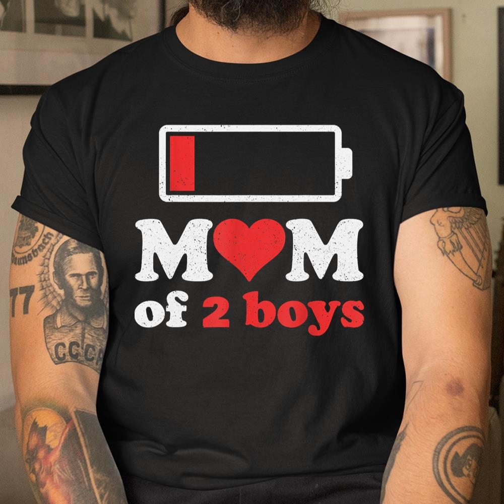 Mom Of 2 Boys From Son To Mom Quote Mothers Day Birthday Fun Shirt