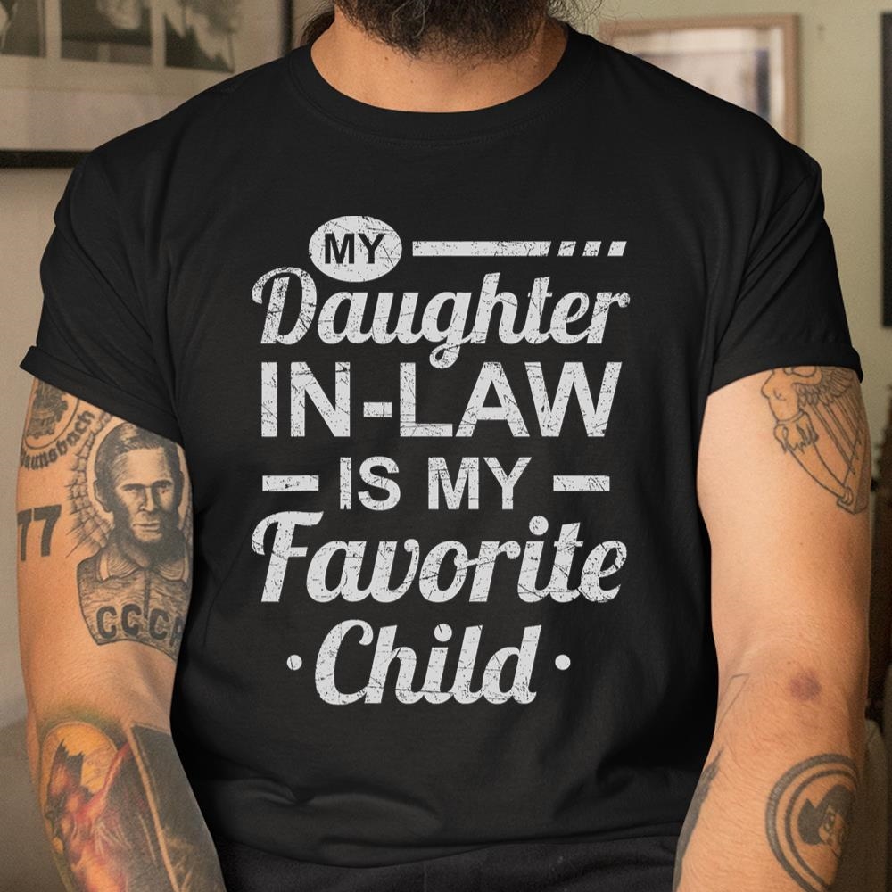 Mothers Day From My Daughter In Law Is My Favorite Child Shirt