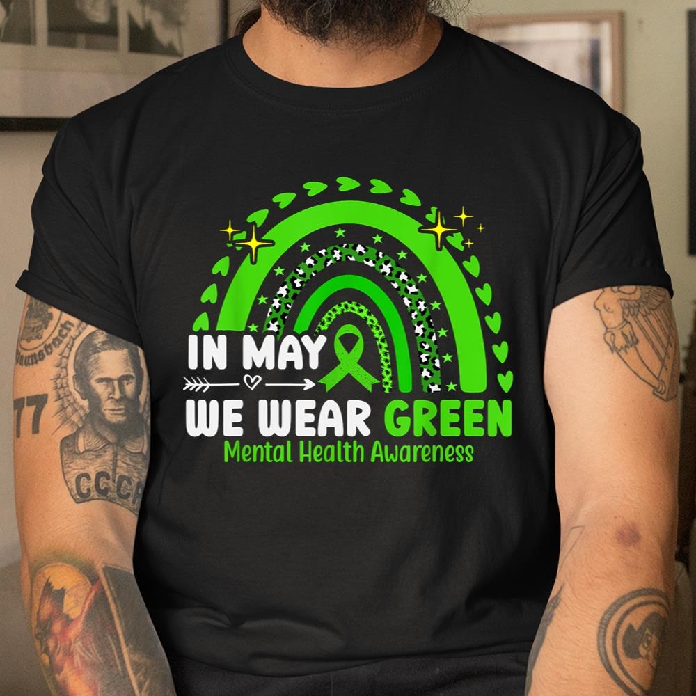Mental Health Matters We Wear Green Awareness Shirt