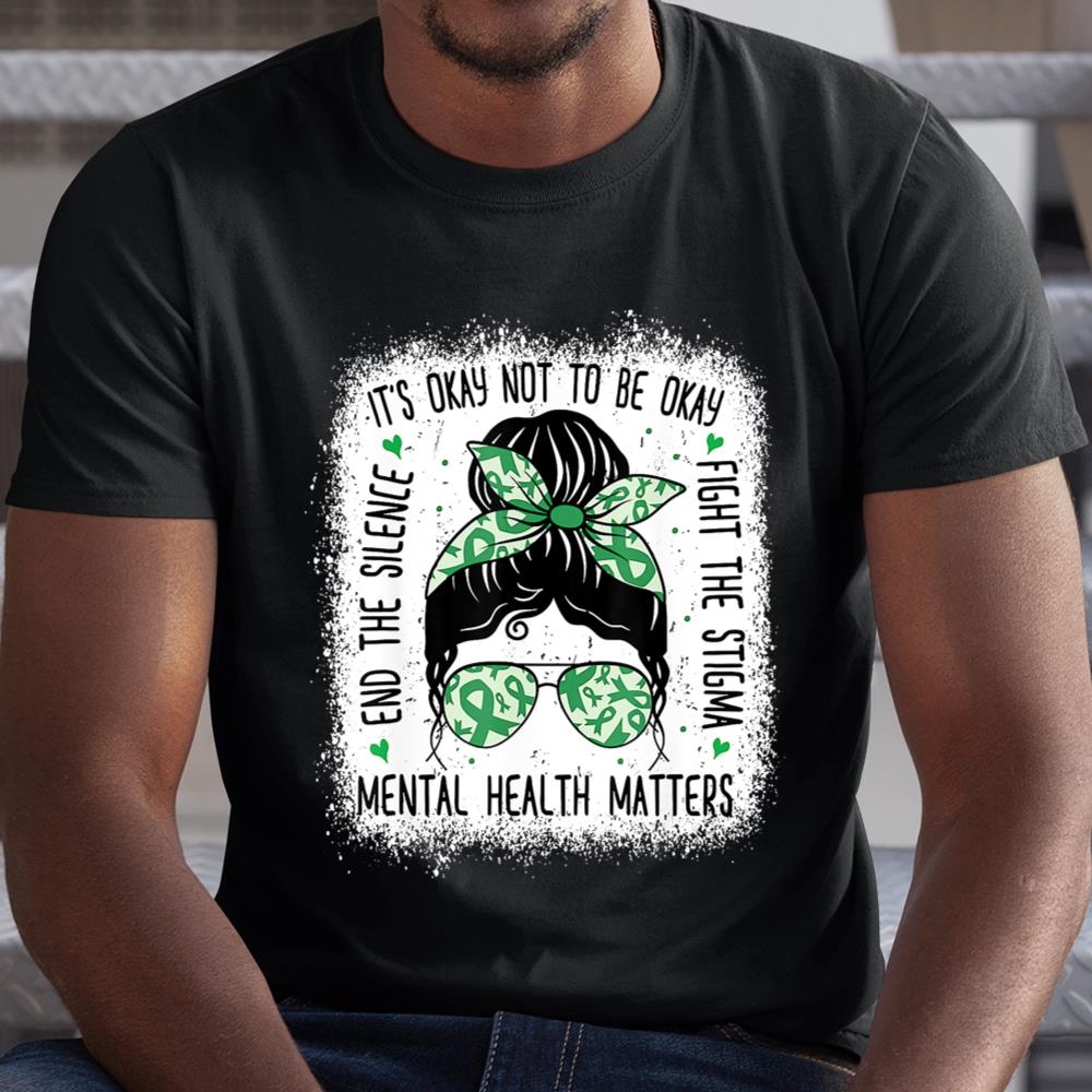 Mental Health Matters Messy Bun Mental Health Awareness Shirt