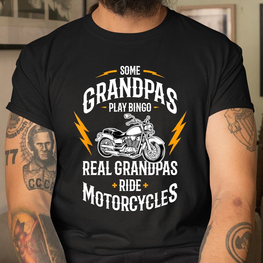 Mens Some Grandpas Play Bingo Real Grandpas Ride Motorcycles Shirt