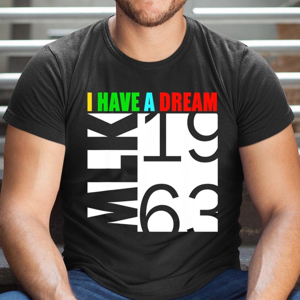Martin Luther King Jr Day I Have A Dream Mlk Day Shirt