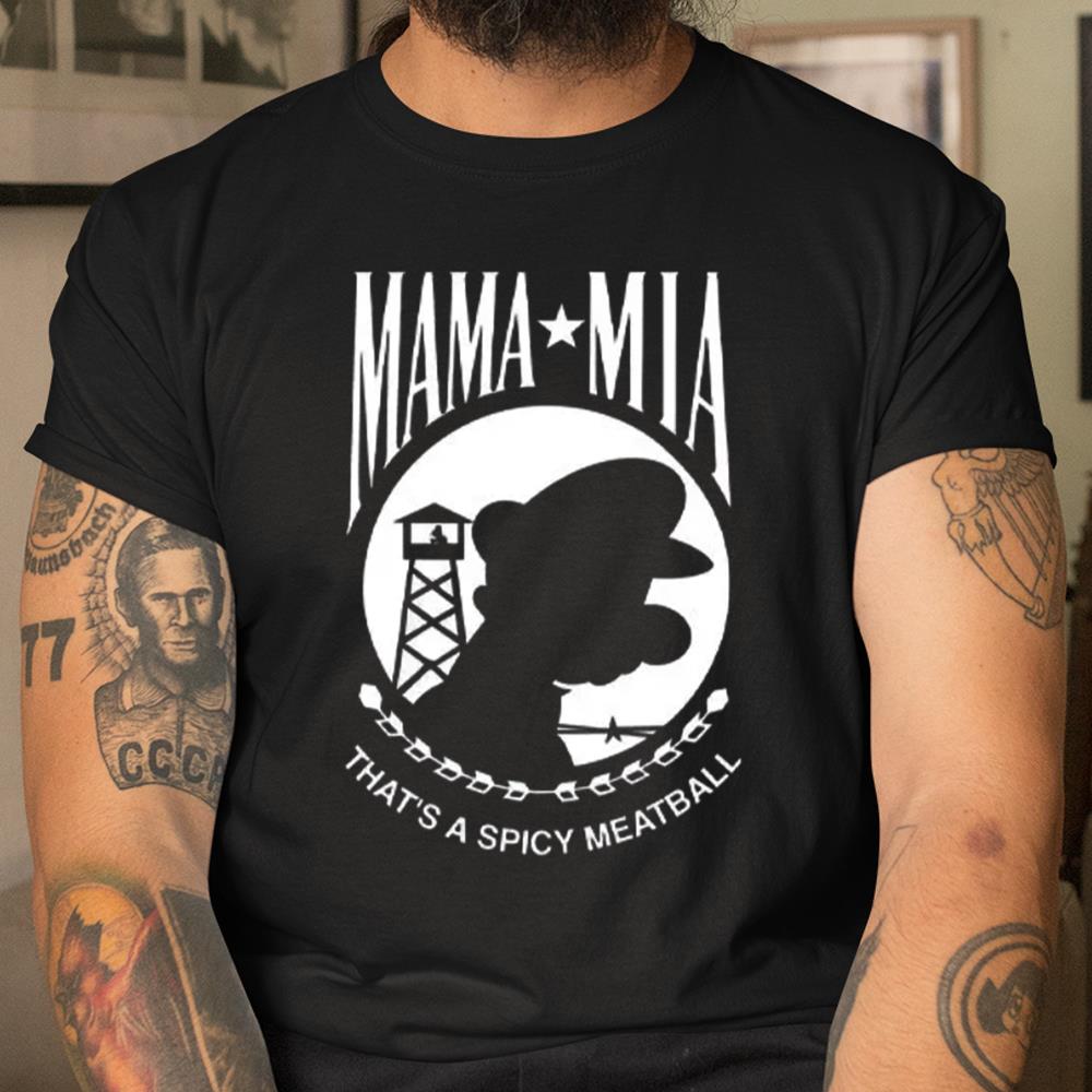 Mama Mia Thats A Spicy Meatball Shirt