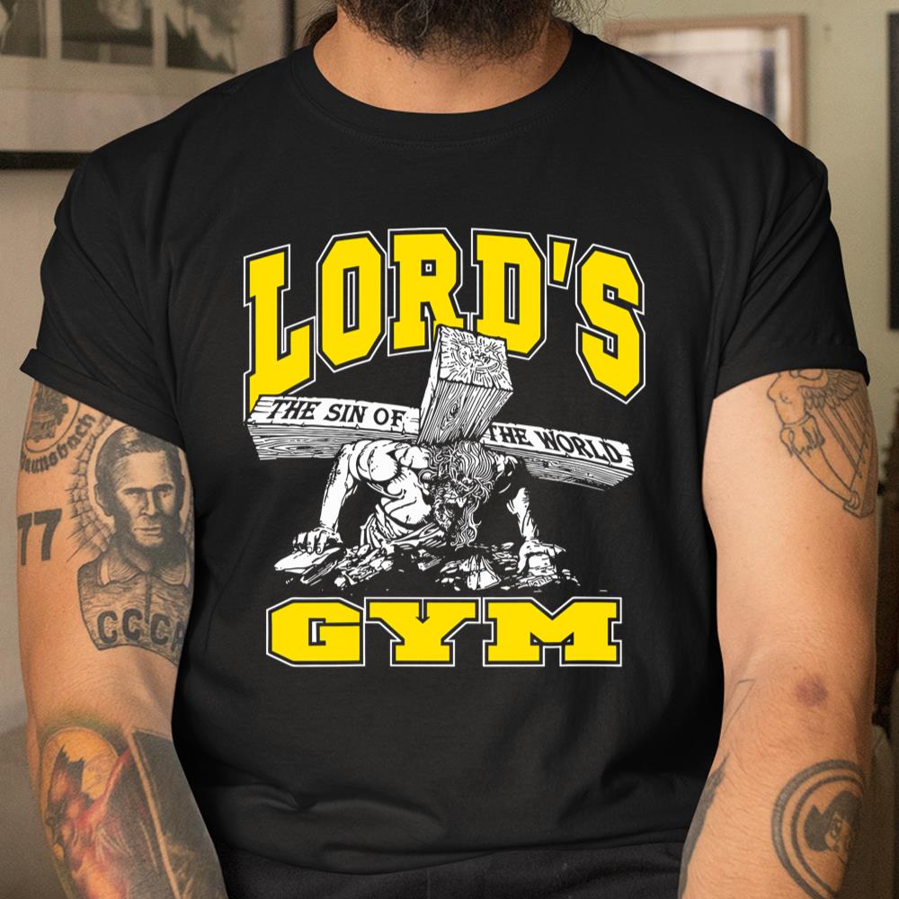 Lords Gym Lords The Sin Of World Jesus Shirt