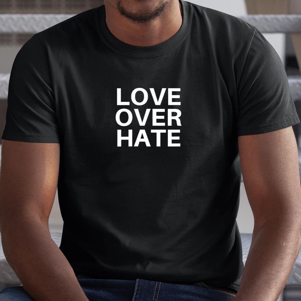 Love Over Hate Shirt