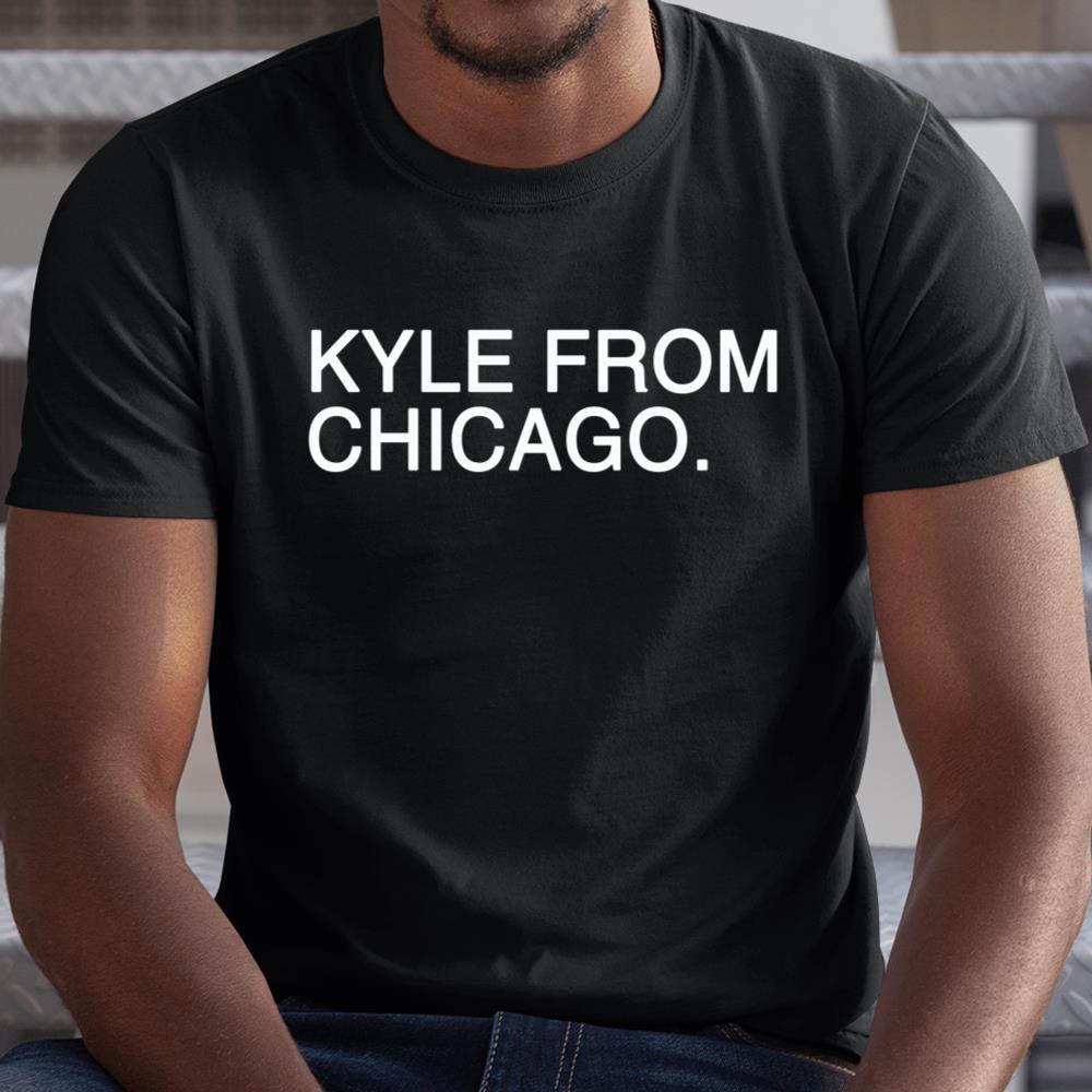 Kyle From Chicago Shirt