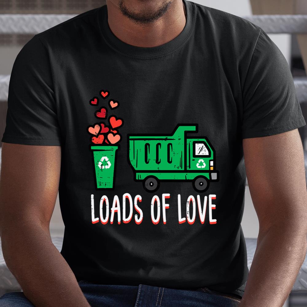 Kids Valentines Day Garbage Truck Loads Of Love Good Shirt