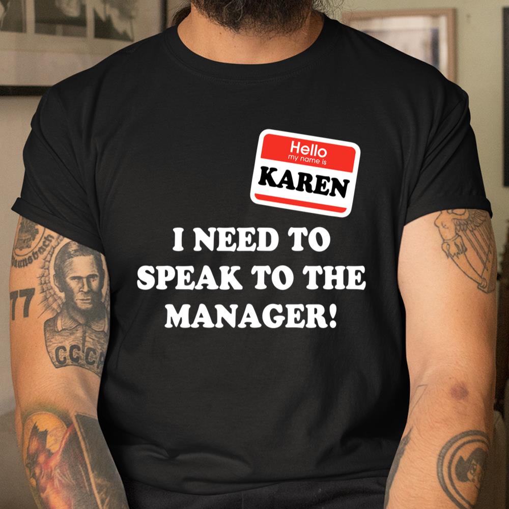 Karen Halloween Costume I Want To Speak To The Manager Shirt