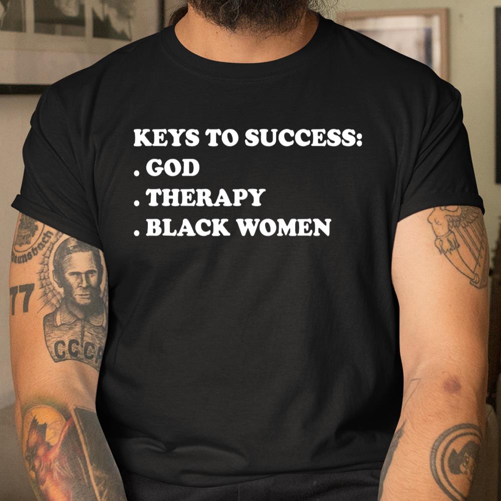 Keys To Success God Therapy Black Women Funny Shirt