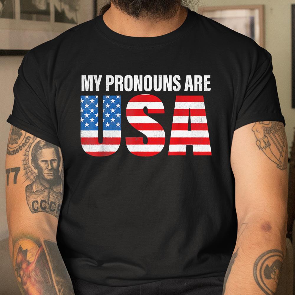 July 4th Funny My Pronouns Are Usa 4th Of Jully Us Flag Shirt