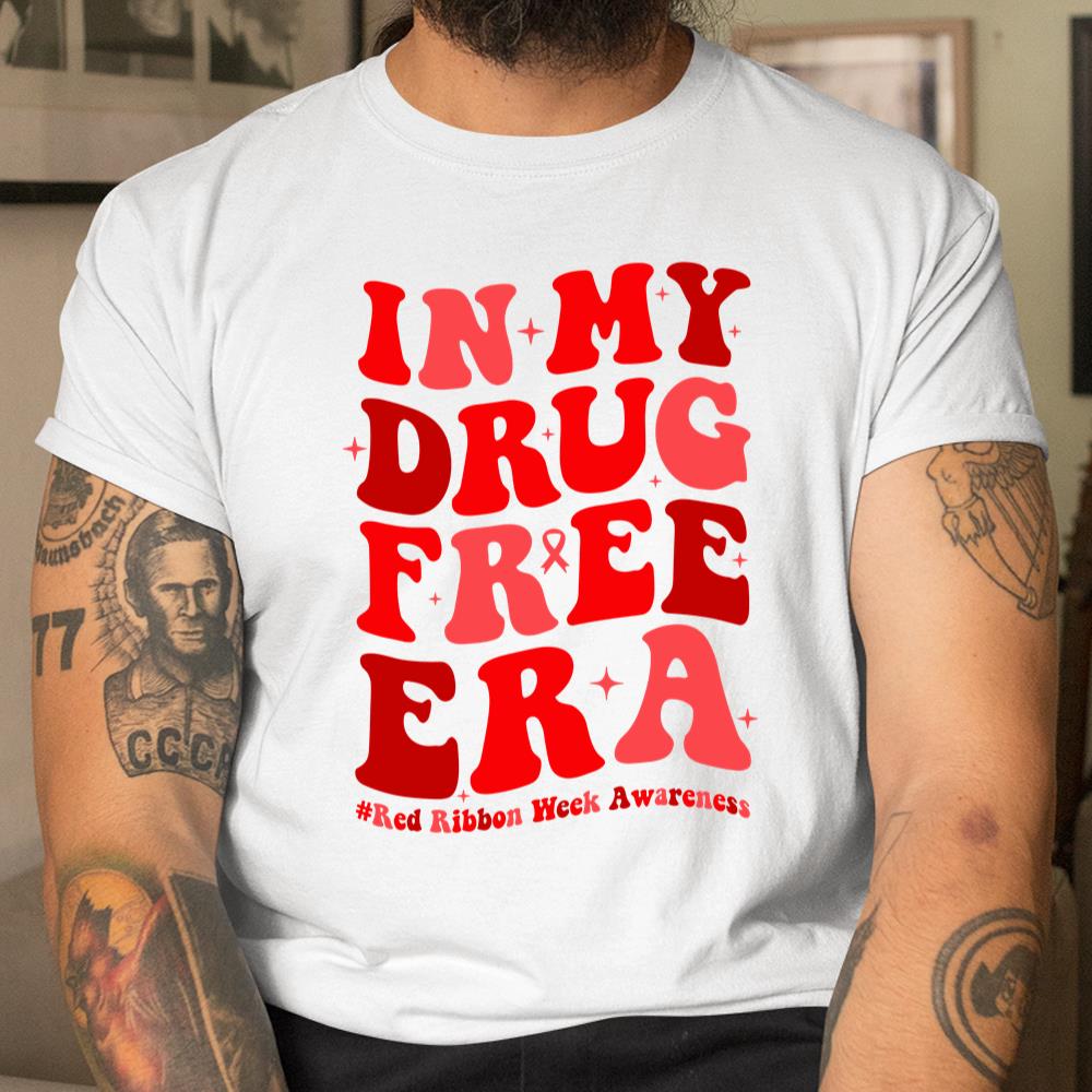In My Drugs Free Era Funny Red Ribbon Week Awareness Shirt
