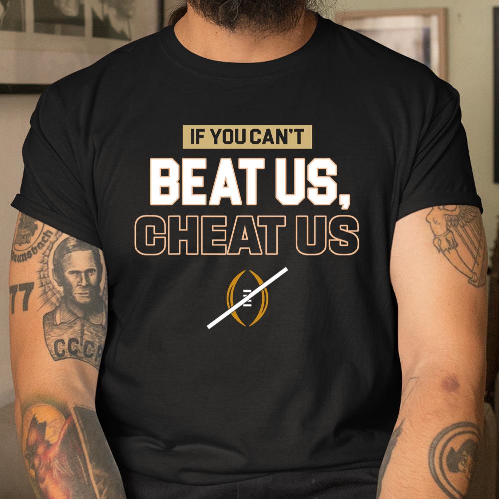 If You Cant Beat Us Cheat Us Shirt