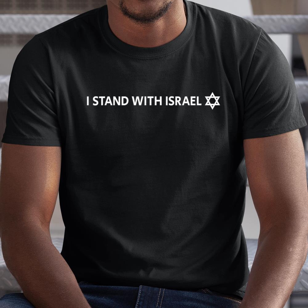 I Stand With Israel Israeli Flag Jewish Star Of David Shirt