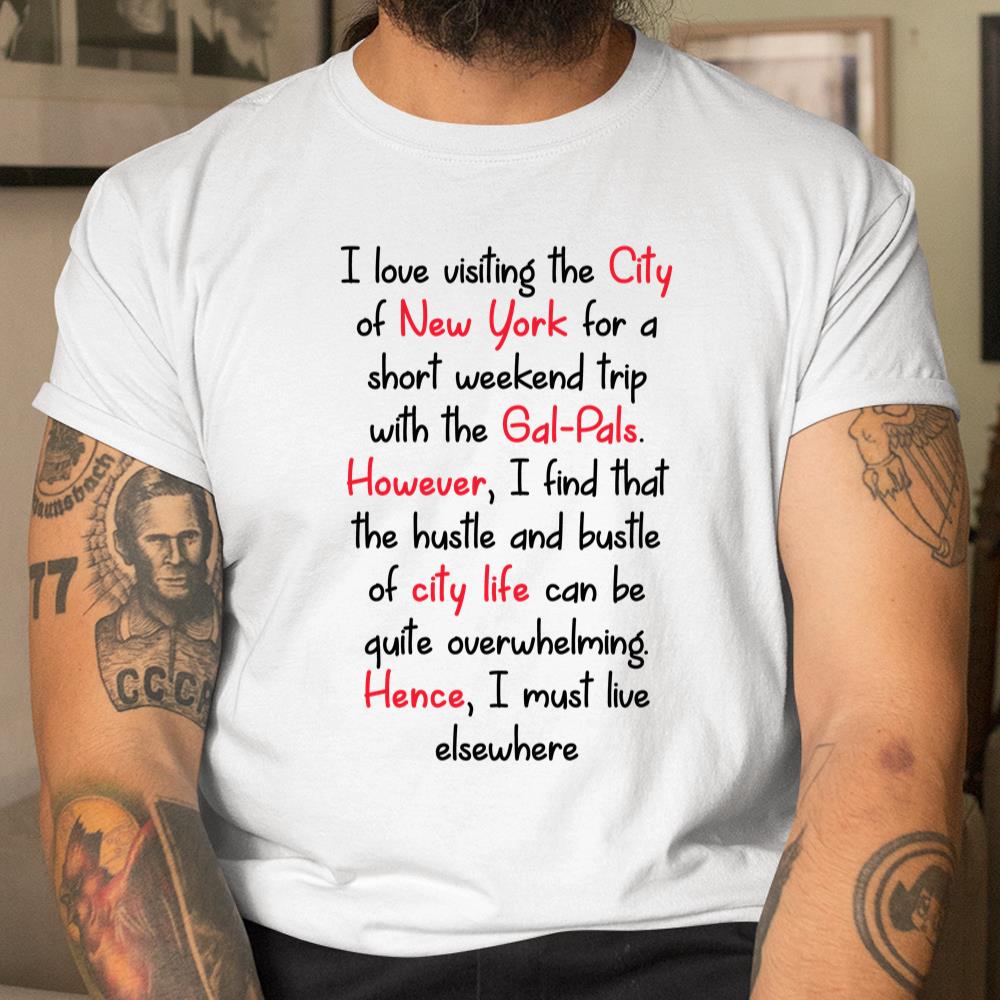 I Love Visiting The City Of New York Gal-pals Shirt