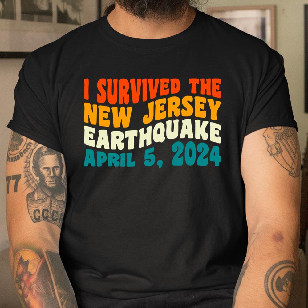 I Survived The New Jersey 48 Magnitude Earthquake Shirt