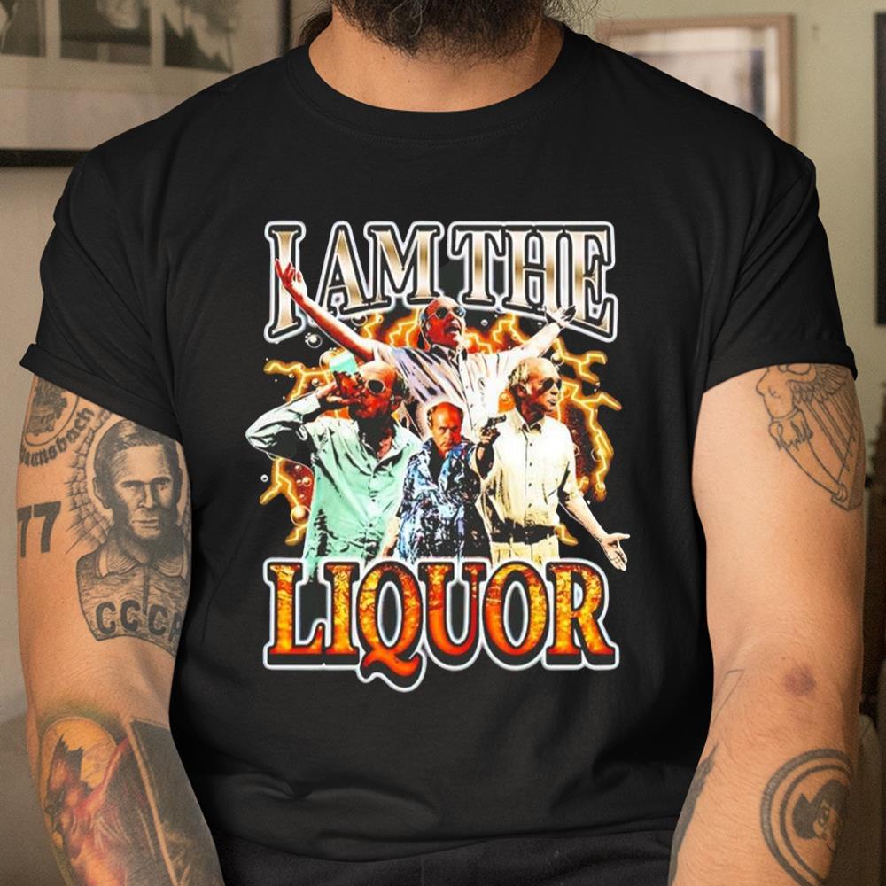 I Am The Liquor Shirt
