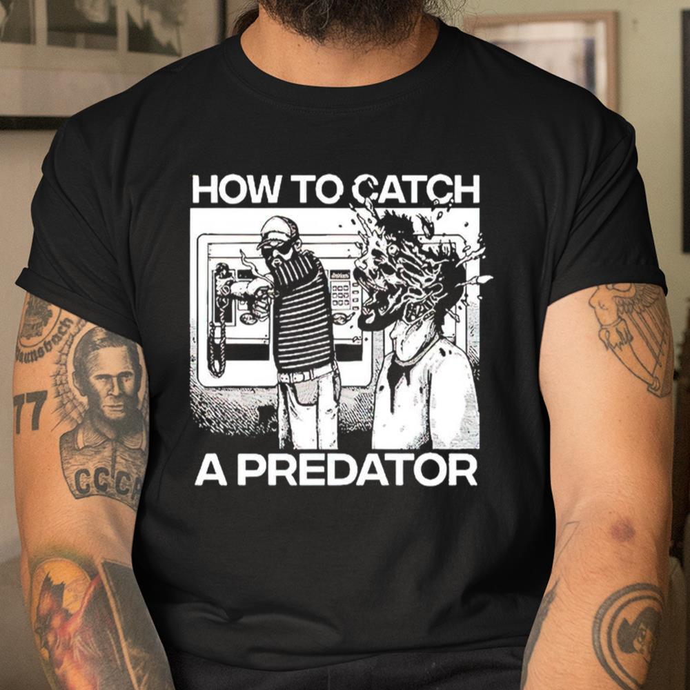 How To Catch A Predator Shirt
