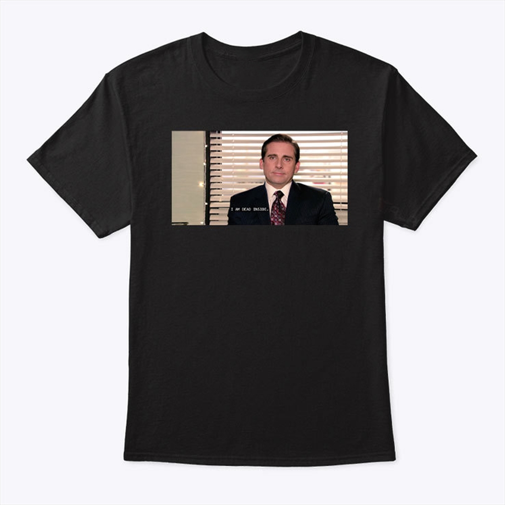 Michael Scott The Office I Am Dead Inside Shirt Trending