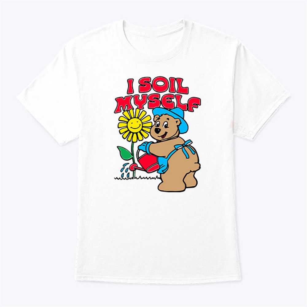 I Soil Myself T Shirt Trending