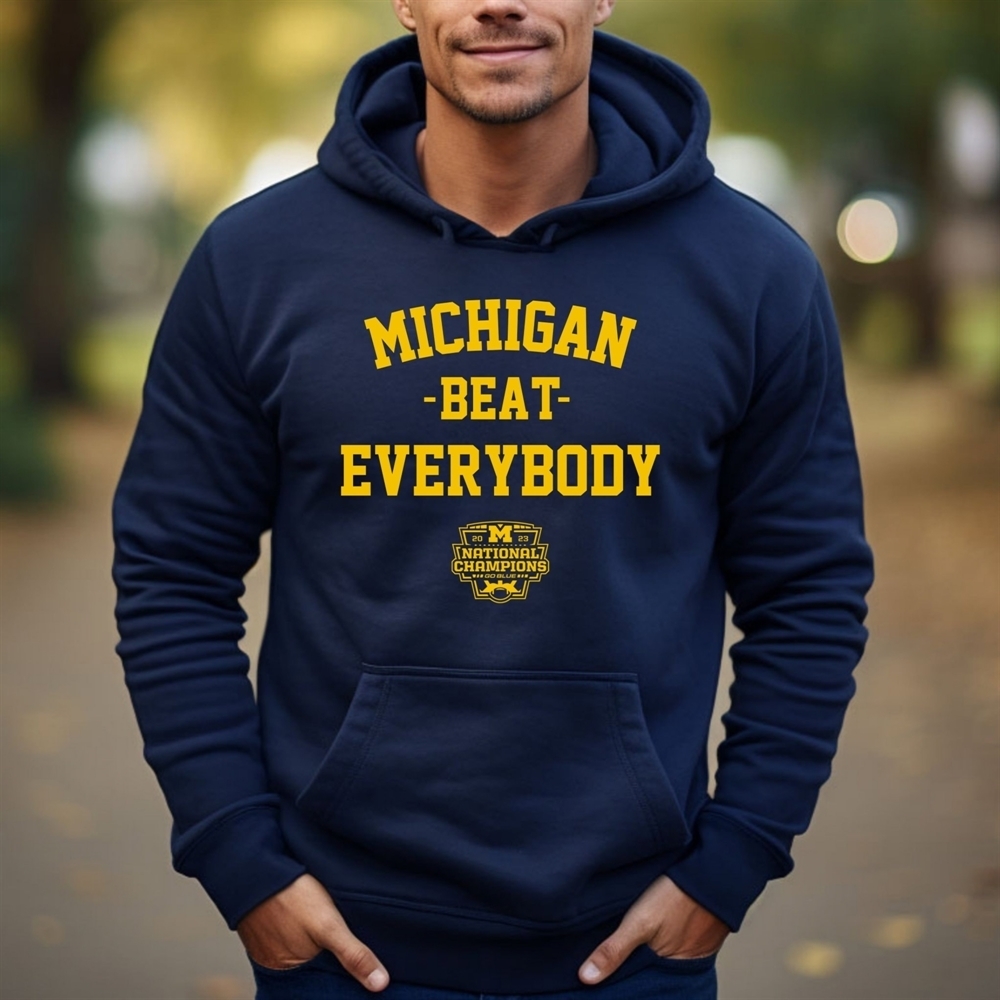 Michigan Beat Everybody National Champs Navy Hoodie Tshirt Crewneck 1 Trending