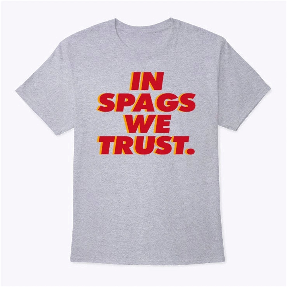 In Spags We Trust Shirt Trending