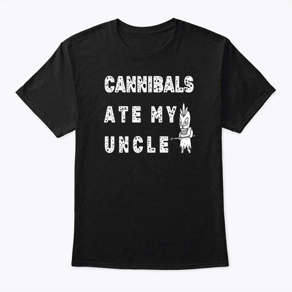 James Woods Cannibals Ate My Uncle T Shirt Trending