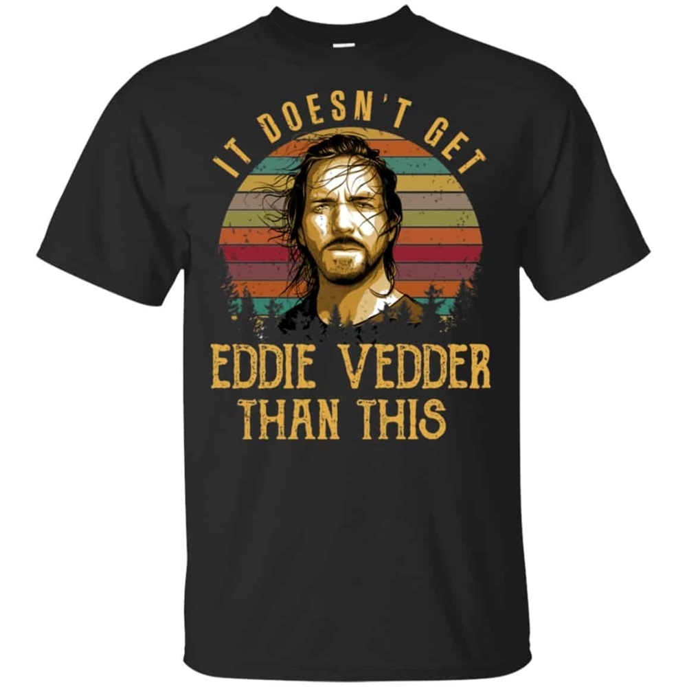 It Doesnt Get Eddie Vedder Than This Shirt Trending