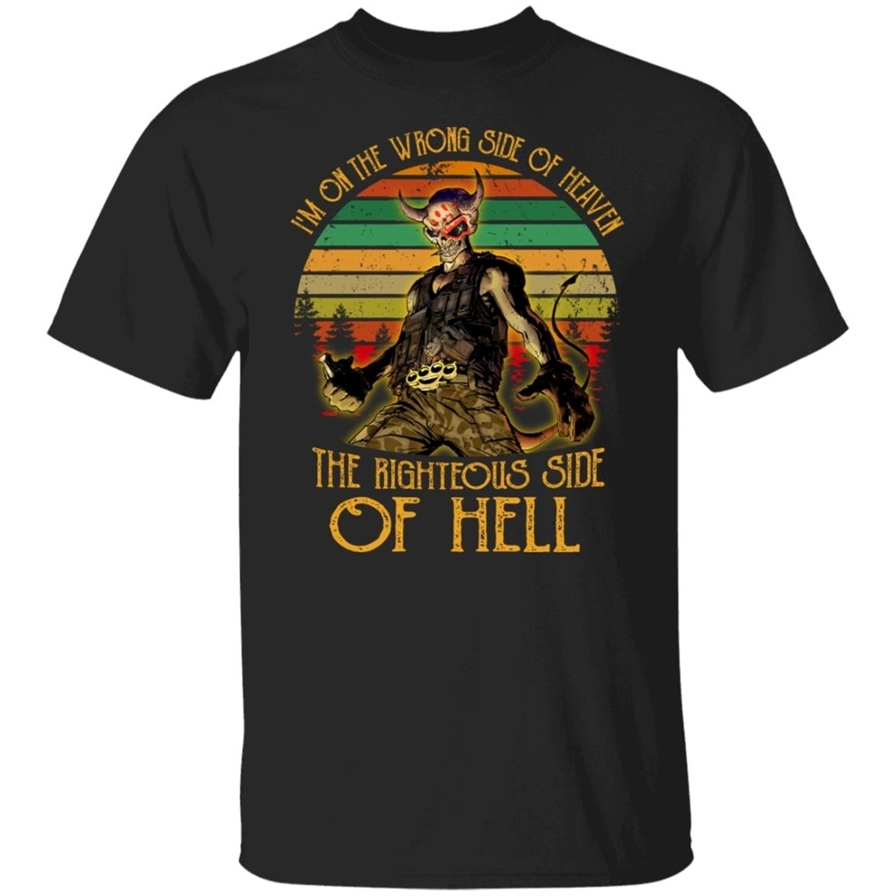 Im On The Wrong Side Of Heaven The Righteous Side Of Hell Vintage Version Shirt Trending