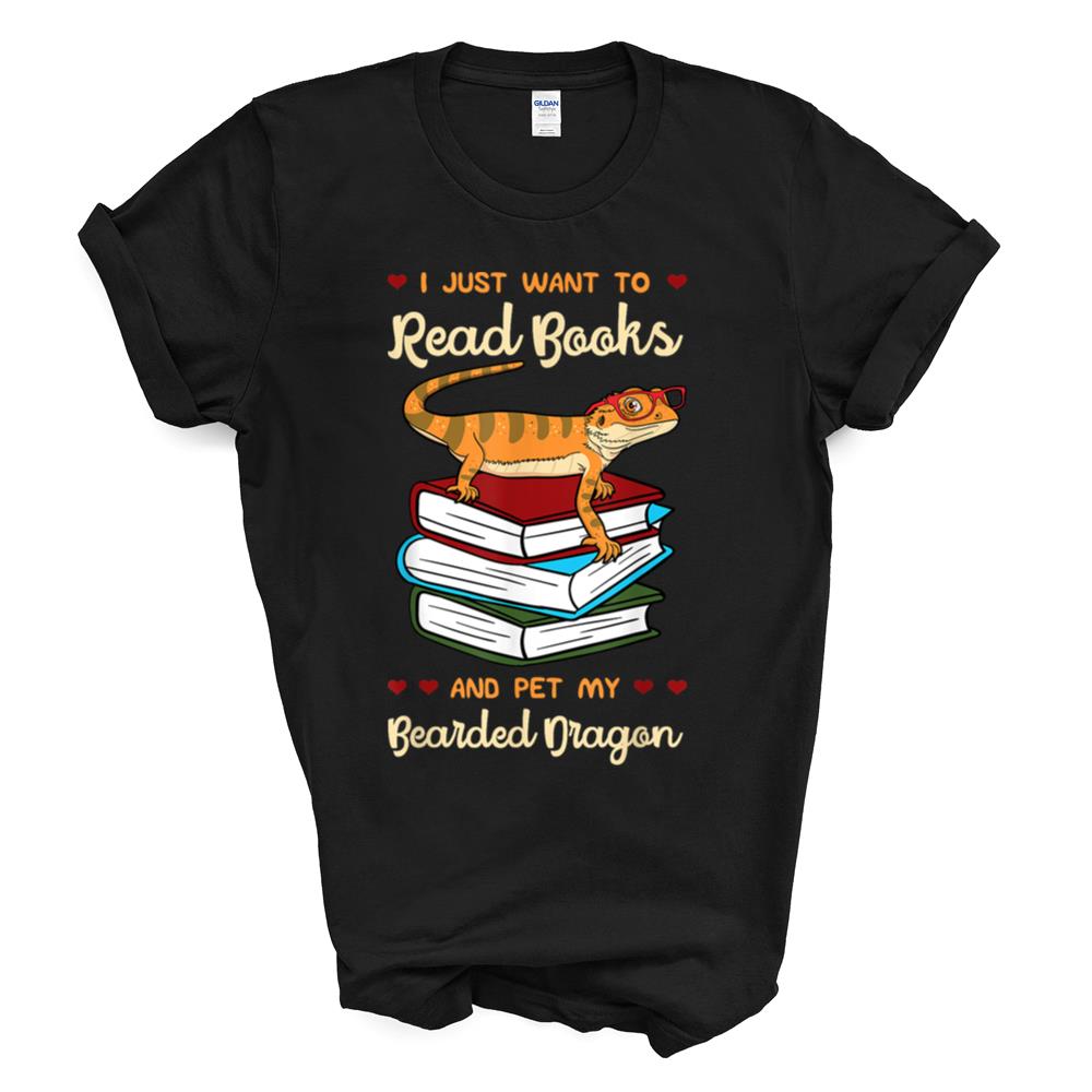 I Just Want To Read Books And Pet My Bearded Dragon Gecko T-shirt Sweatshirt Hoodie