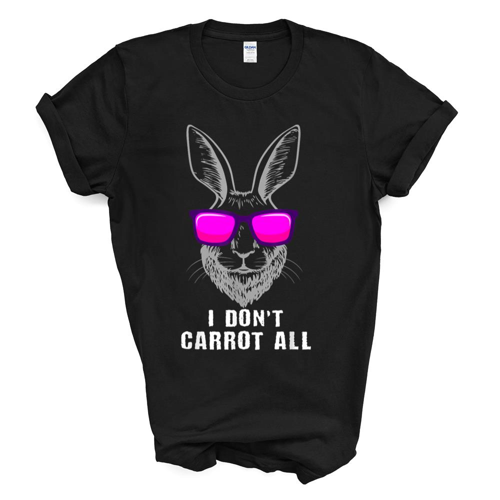 I Don’t Carrot All Rabbit Pun Bunny Lover Pet Bunnies Owner T-shirt Sweatshirt Hoodie