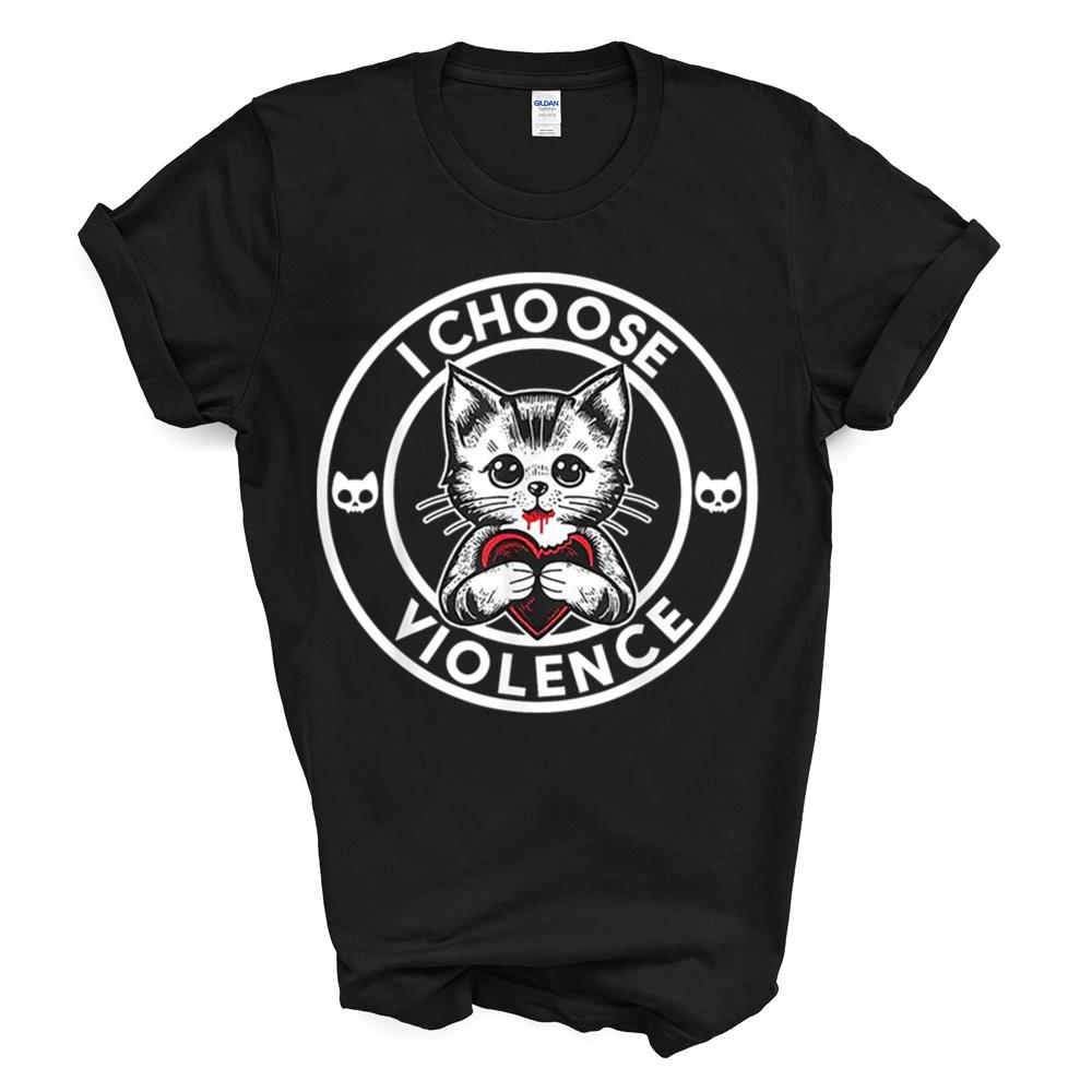 I Choose Violence Kitty T-shirt Sweatshirt Hoodie