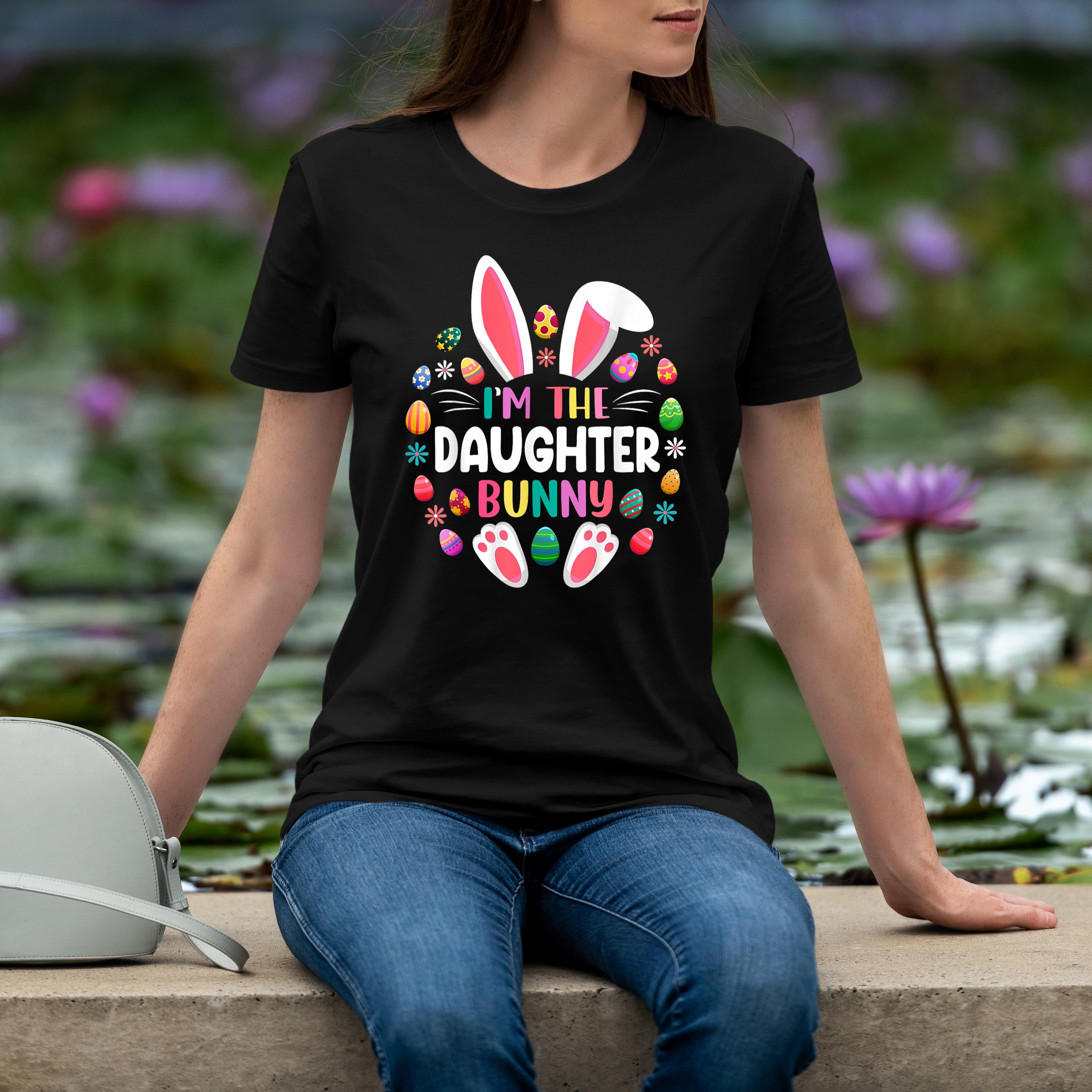 I’m The Daughter Bunny Shirt Easter Day Family Matching Shirt