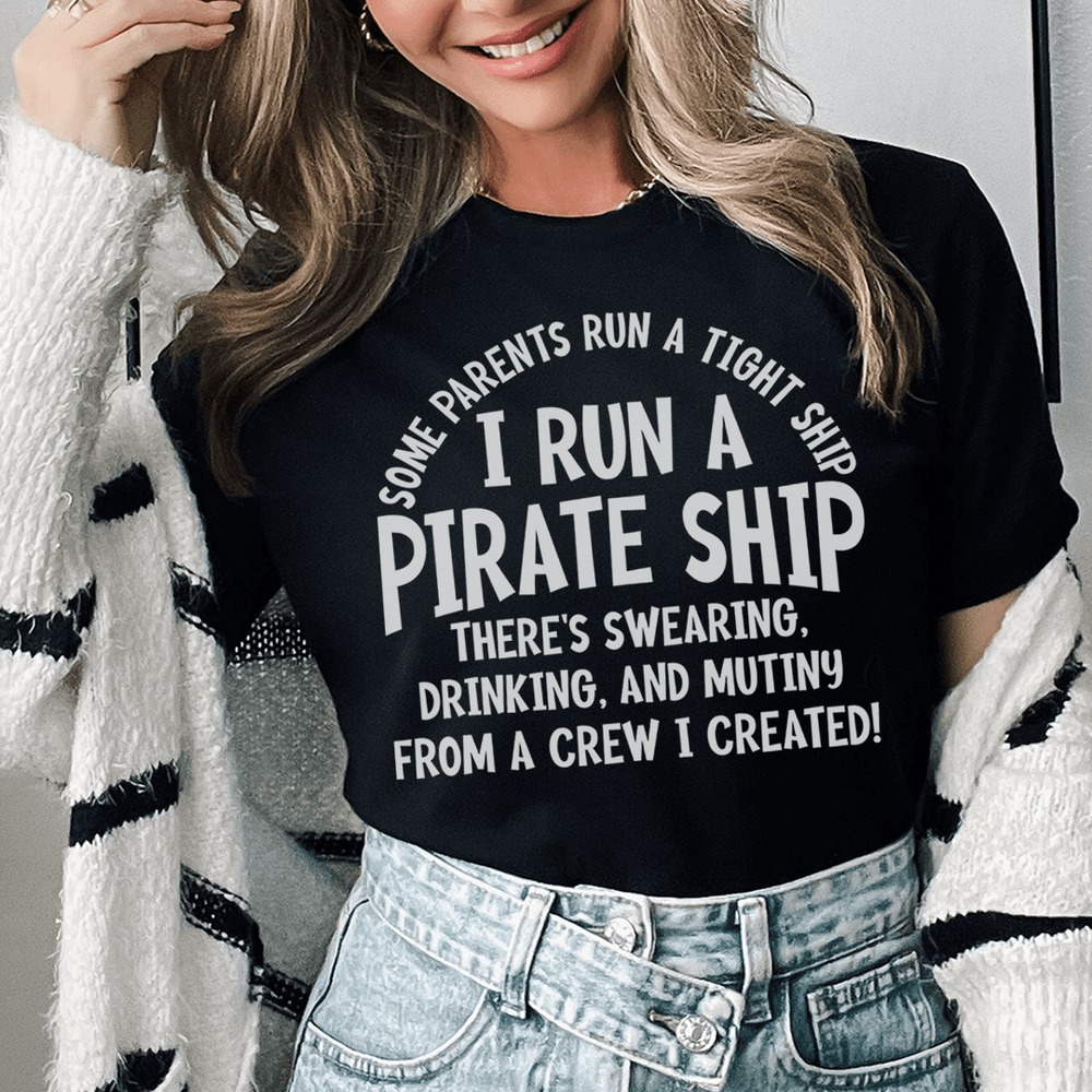 I Run A Pirate Ship Shirt